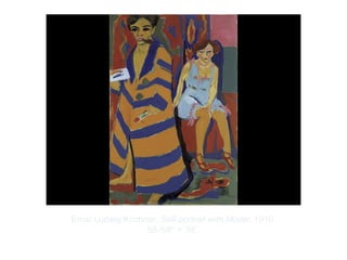 Copyright ©2012 Pearson Inc.
Ernst Ludwig Kirchner. Self-portrait with Model. 1910.
58-5/8" × 39”.
 