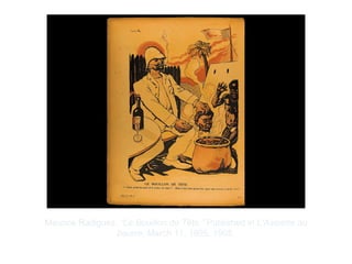 Copyright ©2012 Pearson Inc.
Maurice Radiguez. “Le Bouillon de Tête.” Published in L’Assiette au
beurre, March 11, 1905. 1905.
 