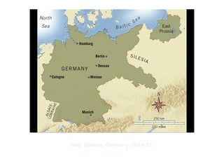 Copyright ©2012 Pearson Inc.
Map: Weimar Germany, 1919-33.
 