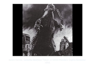 Copyright ©2012 Pearson Inc.
Ishiro Honda. Godzilla destroys Tokyo, in Ishiro Honda’s Gojira (Godzilla).
1954.
 