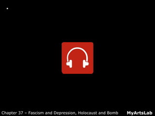  Active Listening Guide: Brecht - Weill:
"Mack the Knife" from The Threepenny
Opera
MyArtsLabChapter 37 – Fascism and Depression, Holocaust and Bomb
 