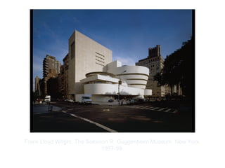 Copyright ©2012 Pearson Inc.
Frank Lloyd Wright. The Solomon R. Guggenheim Museum, New York.
1957-59.
 