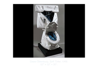 Copyright ©2012 Pearson Inc.
Claes Oldenburg. Soft Toilet. 1966.
52" × 32" × 30”.
 