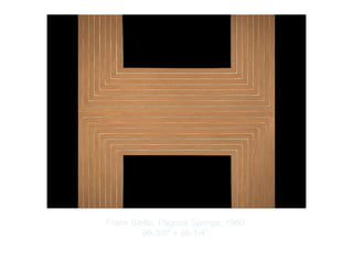 Copyright ©2012 Pearson Inc.
Frank Stella. Pagosa Springs. 1960.
99-3/8" × 99-1/4”.
 