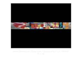 Copyright ©2012 Pearson Inc.
James Rosenquist. Closer Look: Rosenquist's F-111. 1964-65.
10' × 86’.
 