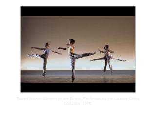 Copyright ©2012 Pearson Inc.
Robert Wilson. Einstein on the Beach. Performed by the Lucinda Childs
Company. 1976.
 
