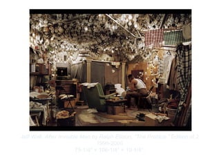 Copyright ©2012 Pearson Inc.
Jeff Wall. After Invisible Man by Ralph Ellison, “The Preface.” Edition of 2.
1999-2000.
75-1/4" × 106-1/4" × 10-1/4”.
 