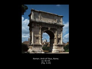 Roman. Arch of Titus, Rome.
ca. 81 CE.
[Fig. 3.14]
 