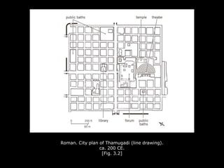 Roman. City plan of Thamugadi (line drawing).
ca. 200 CE.
[Fig. 3.2]
 