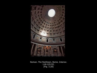 Roman. The Pantheon, Rome. Interior.
118-125 CE.
[Fig. 3.20]
 