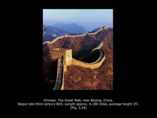Chinese. The Great Wall, near Beijing, China.
Begun late third century BCE. Length approx. 4,100 miles, average height 25'.
[Fig. 3.24]
 