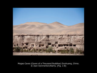 Mogao Caves (Caves of a Thousand Buddhas) Dunhuang, China.
© Joan Swinnerton/Alamy. [Fig. 1-8]
 