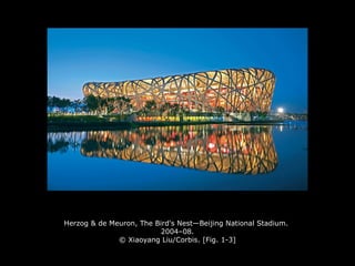 Herzog & de Meuron, The Bird's Nest—Beijing National Stadium.
2004–08.
© Xiaoyang Liu/Corbis. [Fig. 1-3]
 