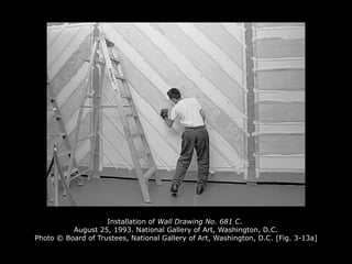 Installation of Wall Drawing No. 681 C.
August 25, 1993. National Gallery of Art, Washington, D.C.
Photo © Board of Trustees, National Gallery of Art, Washington, D.C. [Fig. 3-13a]
 