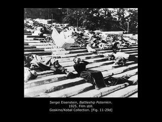 Sergei Eisenstein, Battleship Potemkin.
1925. Film still.
Goskino/Kobal Collection. [Fig. 11-29d]
 