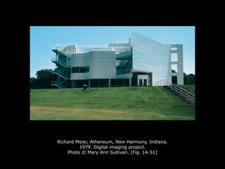 Richard Meier, Atheneum, New Harmony, Indiana.
1979. Digital imaging project.
Photo © Mary Ann Sullivan. [Fig. 14-51]
 