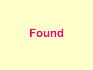 Found
 