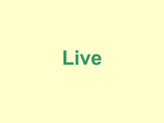 Live
 