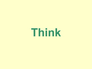 Think
 