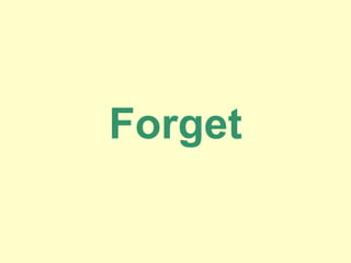 Forget
 