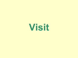 Visit
 