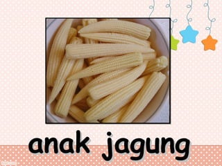 anak jagung

 