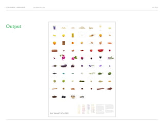 COLOURFUL LANGUAGE AIC 2013Say What You See
Output
 
