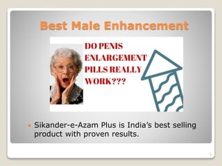Best Male Enhancement
 Sikander-e-Azam Plus is India’s best selling
product with proven results.
2
 