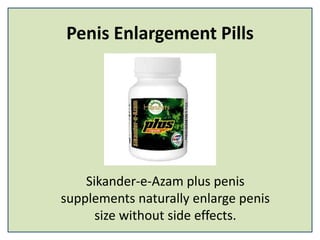 Penis Enlargement Pills
Sikander-e-Azam plus penis
supplements naturally enlarge penis
size without side effects.
 