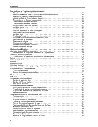 Contenido
6
Instrucciones de Funcionamiento (continuación)
Cómo Cambiar el Punto de Control . . . . . . . . . . . . . . . . . . . . . . . . . . . . . . . . . . . . . . . . . . . . . . . . . . . . . . .45
Selección del Modo CYCLE-SENTRY o de Funcionamiento Continuo . . . . . . . . . . . . . . . . . . . . . . . . . . . .46
Selección de los Modos de Funcionamiento . . . . . . . . . . . . . . . . . . . . . . . . . . . . . . . . . . . . . . . . . . . . . . . .47
Inicio de un Ciclo de Descongelación Manual . . . . . . . . . . . . . . . . . . . . . . . . . . . . . . . . . . . . . . . . . . . . . . .48
Terminación de un Ciclo de Descongelación . . . . . . . . . . . . . . . . . . . . . . . . . . . . . . . . . . . . . . . . . . . . . . . .48
Cómo Ver Lecturas de los Medidores . . . . . . . . . . . . . . . . . . . . . . . . . . . . . . . . . . . . . . . . . . . . . . . . . . . . . .49
Cómo Ver Lecturas de los Sensores . . . . . . . . . . . . . . . . . . . . . . . . . . . . . . . . . . . . . . . . . . . . . . . . . . . . . .50
Cómo Navegar el Menú del Operador . . . . . . . . . . . . . . . . . . . . . . . . . . . . . . . . . . . . . . . . . . . . . . . . . . . . .52
Menú del Idioma . . . . . . . . . . . . . . . . . . . . . . . . . . . . . . . . . . . . . . . . . . . . . . . . . . . . . . . . . . . . . . . . . . . . . .53
Menú de Alarmas . . . . . . . . . . . . . . . . . . . . . . . . . . . . . . . . . . . . . . . . . . . . . . . . . . . . . . . . . . . . . . . . . . . . .55
Menú del Registrador de Datos (Datalogger) . . . . . . . . . . . . . . . . . . . . . . . . . . . . . . . . . . . . . . . . . . . . . . . .56
Menú de los Contadores Horarios . . . . . . . . . . . . . . . . . . . . . . . . . . . . . . . . . . . . . . . . . . . . . . . . . . . . . . . .58
Menú del Modo . . . . . . . . . . . . . . . . . . . . . . . . . . . . . . . . . . . . . . . . . . . . . . . . . . . . . . . . . . . . . . . . . . . . . . .59
Pruebas de Previaje . . . . . . . . . . . . . . . . . . . . . . . . . . . . . . . . . . . . . . . . . . . . . . . . . . . . . . . . . . . . . . . . . . .63
Modo de Funcionamiento en Reserva Eléctrica/Diesel . . . . . . . . . . . . . . . . . . . . . . . . . . . . . . . . . . . . . . . .65
Menú de Ajuste de la Brillantez . . . . . . . . . . . . . . . . . . . . . . . . . . . . . . . . . . . . . . . . . . . . . . . . . . . . . . . . . .66
Despliegue de la Hora . . . . . . . . . . . . . . . . . . . . . . . . . . . . . . . . . . . . . . . . . . . . . . . . . . . . . . . . . . . . . . . . .67
Procedimiento de Embarque . . . . . . . . . . . . . . . . . . . . . . . . . . . . . . . . . . . . . . . . . . . . . . . . . . . . . . . . . . . .67
Procedimiento Posterior al Embarque . . . . . . . . . . . . . . . . . . . . . . . . . . . . . . . . . . . . . . . . . . . . . . . . . . . . .67
Pruebas Posteriores al Viaje . . . . . . . . . . . . . . . . . . . . . . . . . . . . . . . . . . . . . . . . . . . . . . . . . . . . . . . . . . . . .67
Mantenimiento Eléctrico . . . . . . . . . . . . . . . . . . . . . . . . . . . . . . . . . . . . . . . . . . . . . . . . . . . . . . . . . . . . . . . . . .69
Alternador Modelo 30 (Bosch Australiano) . . . . . . . . . . . . . . . . . . . . . . . . . . . . . . . . . . . . . . . . . . . . . . . . . . . . .69
Procedimientos de Diagnóstico del Sistema de Carga Eléctrica . . . . . . . . . . . . . . . . . . . . . . . . . . . . . . . . . 69
Alternador Modelo 50 (Prestolite) . . . . . . . . . . . . . . . . . . . . . . . . . . . . . . . . . . . . . . . . . . . . . . . . . . . . . . . . . . . .73
Procedimientos de Diagnóstico del Sistema de Carga Eléctrica . . . . . . . . . . . . . . . . . . . . . . . . . . . . . . . . . 73
Batería . . . . . . . . . . . . . . . . . . . . . . . . . . . . . . . . . . . . . . . . . . . . . . . . . . . . . . . . . . . . . . . . . . . . . . . . . . . . . . . . .75
Cableado de la Unidad . . . . . . . . . . . . . . . . . . . . . . . . . . . . . . . . . . . . . . . . . . . . . . . . . . . . . . . . . . . . . . . . . . . .75
Fusibles . . . . . . . . . . . . . . . . . . . . . . . . . . . . . . . . . . . . . . . . . . . . . . . . . . . . . . . . . . . . . . . . . . . . . . . . . . . . . . . .75
Elemento Fusible . . . . . . . . . . . . . . . . . . . . . . . . . . . . . . . . . . . . . . . . . . . . . . . . . . . . . . . . . . . . . . . . . . . . . . . . . 76
Calentador de Aire . . . . . . . . . . . . . . . . . . . . . . . . . . . . . . . . . . . . . . . . . . . . . . . . . . . . . . . . . . . . . . . . . . . . . . . .76
Controlador por Microprocesador Smart Reefer 2™ . . . . . . . . . . . . . . . . . . . . . . . . . . . . . . . . . . . . . . . . . . . . . . .76
Componentes de la Corriente Alterna . . . . . . . . . . . . . . . . . . . . . . . . . . . . . . . . . . . . . . . . . . . . . . . . . . . . . . . . .76
Contactores Eléctricos . . . . . . . . . . . . . . . . . . . . . . . . . . . . . . . . . . . . . . . . . . . . . . . . . . . . . . . . . . . . . . . . .76
Sistema de Ajuste Automático de Fase . . . . . . . . . . . . . . . . . . . . . . . . . . . . . . . . . . . . . . . . . . . . . . . . . . . .77
Mantenimiento del Motor . . . . . . . . . . . . . . . . . . . . . . . . . . . . . . . . . . . . . . . . . . . . . . . . . . . . . . . . . . . . . . . . .79
EMI 3000 . . . . . . . . . . . . . . . . . . . . . . . . . . . . . . . . . . . . . . . . . . . . . . . . . . . . . . . . . . . . . . . . . . . . . . . . . . . . . . .79
Sistema de Lubricación del Motor . . . . . . . . . . . . . . . . . . . . . . . . . . . . . . . . . . . . . . . . . . . . . . . . . . . . . . . . . . . .79
Cambio de Aceite del Motor . . . . . . . . . . . . . . . . . . . . . . . . . . . . . . . . . . . . . . . . . . . . . . . . . . . . . . . . . . . . .79
Cambio del Filtro de Aceite . . . . . . . . . . . . . . . . . . . . . . . . . . . . . . . . . . . . . . . . . . . . . . . . . . . . . . . . . . . . . .79
Baja Presión de Aceite . . . . . . . . . . . . . . . . . . . . . . . . . . . . . . . . . . . . . . . . . . . . . . . . . . . . . . . . . . . . . . . . .80
Sistema de Enfriamiento del Motor . . . . . . . . . . . . . . . . . . . . . . . . . . . . . . . . . . . . . . . . . . . . . . . . . . . . . . . . . . .81
ELC (Líquido Refrigerante del Motor de Larga Vida) . . . . . . . . . . . . . . . . . . . . . . . . . . . . . . . . . . . . . . . . . .81
Procedimiento de Mantenimiento del Anticongelante . . . . . . . . . . . . . . . . . . . . . . . . . . . . . . . . . . . . . . . . . .82
Purga del Aire del Sistema de Enfriamiento del Motor . . . . . . . . . . . . . . . . . . . . . . . . . . . . . . . . . . . . . . . . .84
Termostato del Motor . . . . . . . . . . . . . . . . . . . . . . . . . . . . . . . . . . . . . . . . . . . . . . . . . . . . . . . . . . . . . . . . . .84
Sistema de Suministro de Combustible del Motor . . . . . . . . . . . . . . . . . . . . . . . . . . . . . . . . . . . . . . . . . . . . . . . .84
Funcionamiento . . . . . . . . . . . . . . . . . . . . . . . . . . . . . . . . . . . . . . . . . . . . . . . . . . . . . . . . . . . . . . . . . . . . . .84
Mantenimiento . . . . . . . . . . . . . . . . . . . . . . . . . . . . . . . . . . . . . . . . . . . . . . . . . . . . . . . . . . . . . . . . . . . . . . .86
Purga del Sistema de Combustible . . . . . . . . . . . . . . . . . . . . . . . . . . . . . . . . . . . . . . . . . . . . . . . . . . . . . . . .86
Drenaje de Agua del Tanque de Combustible . . . . . . . . . . . . . . . . . . . . . . . . . . . . . . . . . . . . . . . . . . . . . . .87
Filtro de Combustible/Separador de Agua . . . . . . . . . . . . . . . . . . . . . . . . . . . . . . . . . . . . . . . . . . . . . . . . . .87
Reemplazo del Filtro de Combustible/Separador de Agua . . . . . . . . . . . . . . . . . . . . . . . . . . . . . . . . . . . . . .87
Ajustes de Velocidad del Motor . . . . . . . . . . . . . . . . . . . . . . . . . . . . . . . . . . . . . . . . . . . . . . . . . . . . . . . . . .88
Sincronización de la Bomba de Inyección . . . . . . . . . . . . . . . . . . . . . . . . . . . . . . . . . . . . . . . . . . . . . . . . . .89
Desmontaje de la Bomba de Inyección . . . . . . . . . . . . . . . . . . . . . . . . . . . . . . . . . . . . . . . . . . . . . . . . . . . .91
Reinstalación de la Bomba de Inyección . . . . . . . . . . . . . . . . . . . . . . . . . . . . . . . . . . . . . . . . . . . . . . . . . . .92
Solenoide de Combustible . . . . . . . . . . . . . . . . . . . . . . . . . . . . . . . . . . . . . . . . . . . . . . . . . . . . . . . . . . . . . .93
Ajuste de las Holguras de las Válvulas del Motor . . . . . . . . . . . . . . . . . . . . . . . . . . . . . . . . . . . . . . . . . . . . .95
 