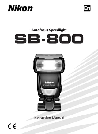 En



 Autofocus Speedlight


SB-800




  Instruction Manual
 