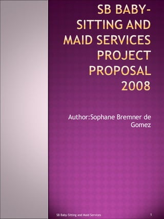 Author:Sophane Bremner de Gomez SB Baby-Sitting and Maid Services 