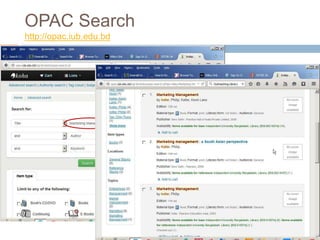 OPAC Search
http://opac.iub.edu.bd
 