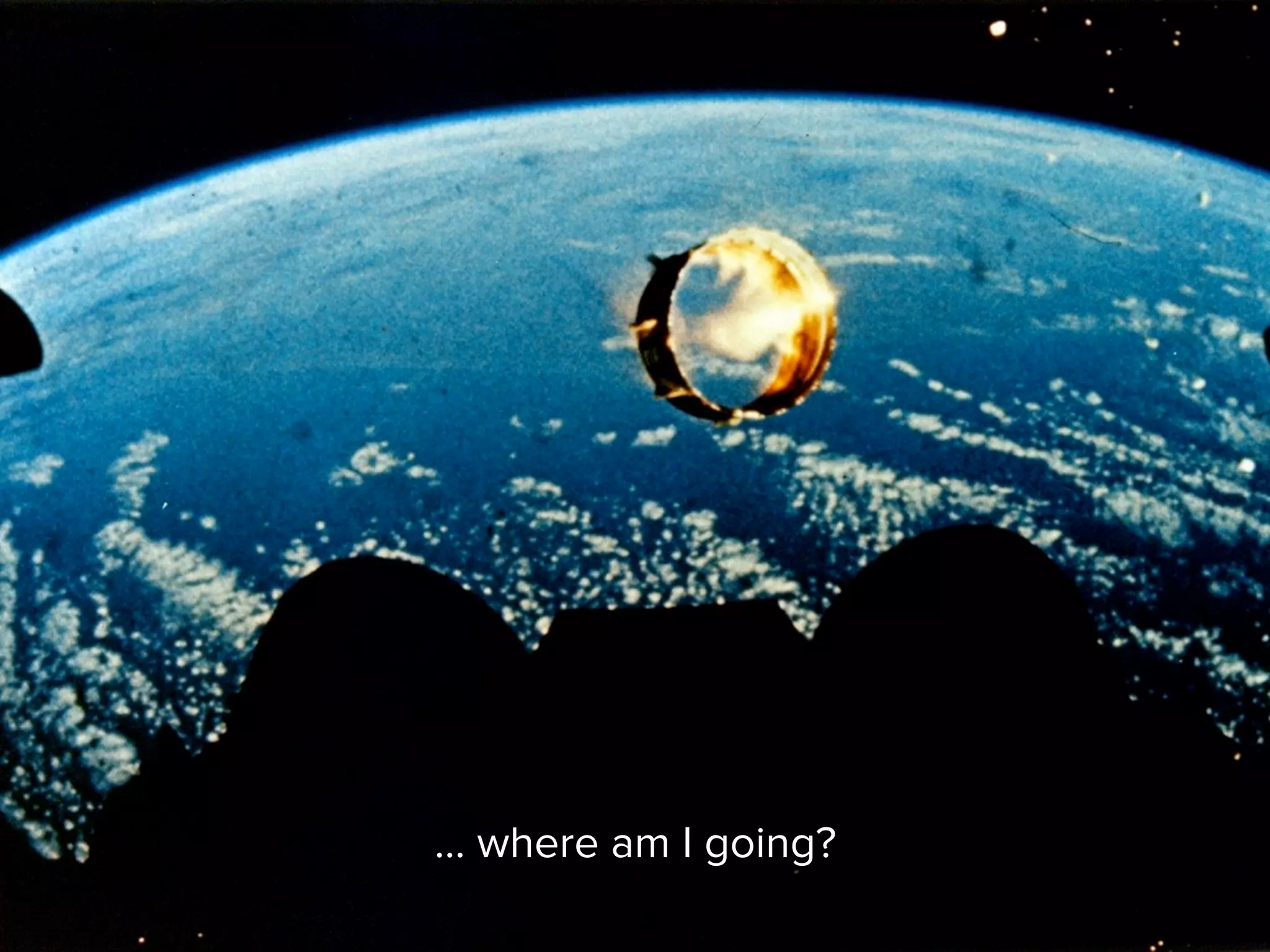 ... where am I going?
 