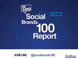#SB100   @socialbrands100
 