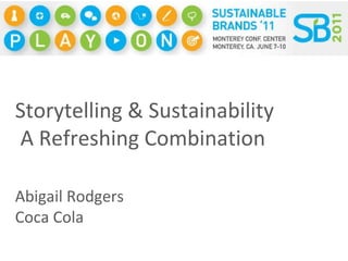 Storytelling & Sustainability  A Refreshing Combination  Abigail Rodgers Coca Cola 