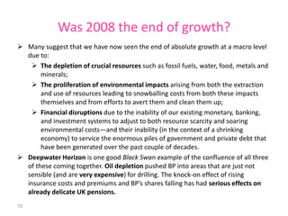 75% of the public in 10 countries agreed according to Globescan. ABBC poll found that 81% of the public want Government to focus on ‘the greatest happiness’ not ‘the greatest wealth’.There is a rising questioning of growth