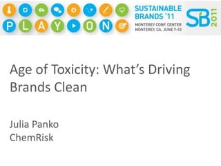 Age of Toxicity: What’s Driving Brands Clean Julia Panko ChemRisk 