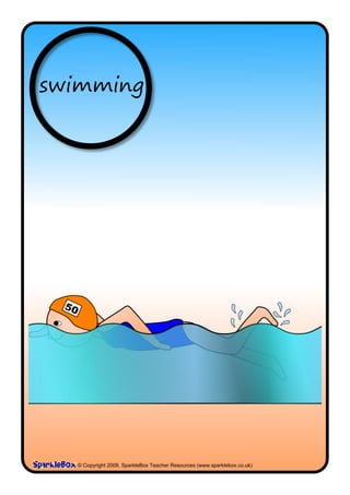 swimming




  © Copyright 2008, SparkleBox Teacher Resources (www.sparklebox.co.uk)
 
