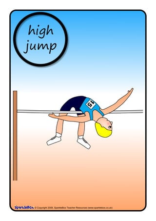 high
jump




 © Copyright 2008, SparkleBox Teacher Resources (www.sparklebox.co.uk)
 