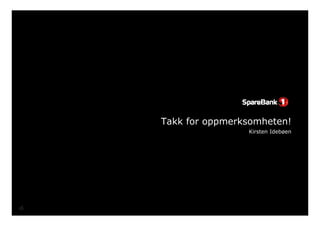 Takk for oppmerksomheten!
Kirsten Idebøen
16
 