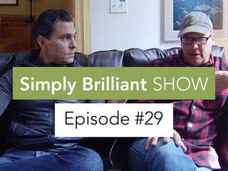 Simply Brilliant Show: Episode #29 "Maintaining Your Competitive Edge" 