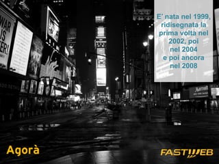 E’ nata nel 1999, 
ridisegnata la 
prima volta nel 
2002, poi 
nel 2004 
e poi ancora 
nel 2008 
 