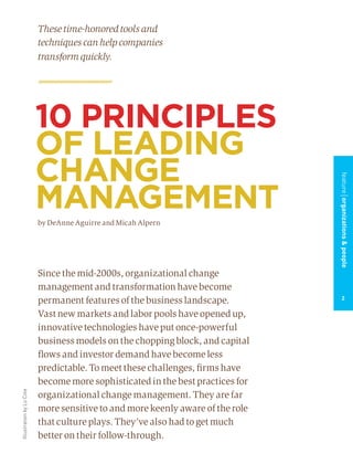 10 PRINCIPLES
OF LEADING
CHANGE
MANAGEMENT
IllustrationbyLoCole
by DeAnne Aguirre and Micah Alpern
These time-honored tool...