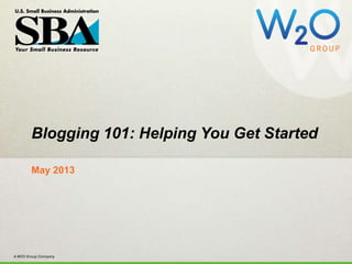 #SBASocial
Blogging 101: Helping You Get Started
May 2013
 