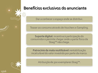 13/16 Benefícios exclusivos do anunciante 
