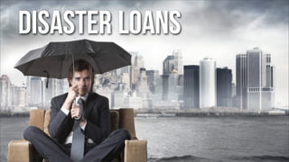 Disaster Loans

 