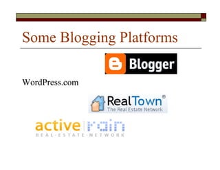 Some Blogging Platforms

WordPress.com
 