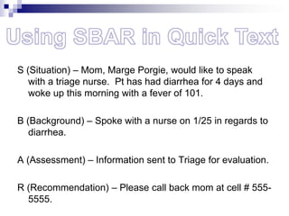 SBAR Guidelines: Step 1(S) Situation: What is the situation you are talking about?Identify self and patient name