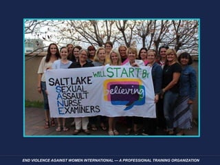 END VIOLENCE AGAINST WOMEN INTERNATIONAL — A PROFESSIONAL TRAINING ORGANIZATION
 